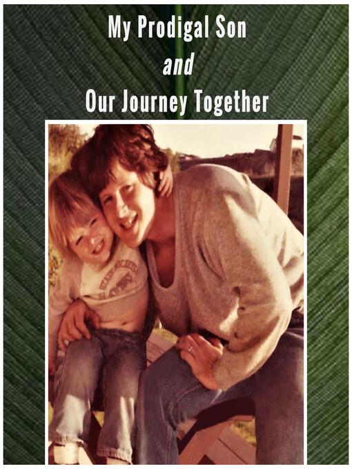 Title details for My Prodigal Son and Our Journey Together by Mike Cannell - Wait list